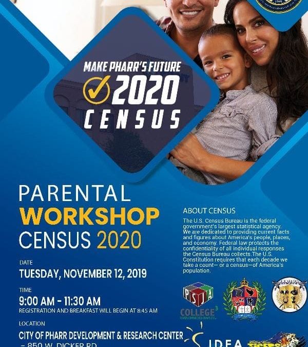 Pharr and ISD Partners to Host Census 2020 Parental Workshop TUESDAY, 11/12/19 @ 9 am