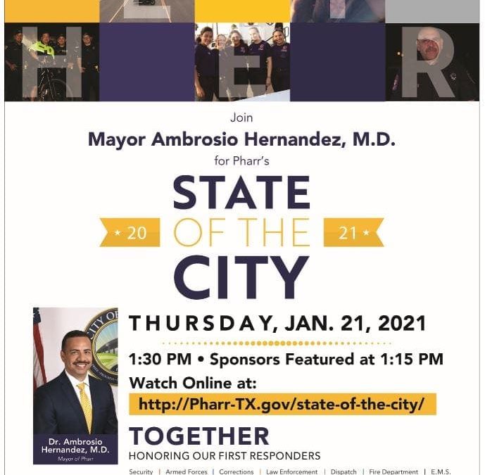 Pharr to Host State of the City “Together: Honoring Our First Responders” on Thu. 1/21 @ 1:30 pm