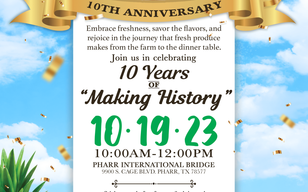 Pharr International Bridge Hosting Grand Celebration for 10th Annual Start of the Produce Season on 10/19 @ 10AM