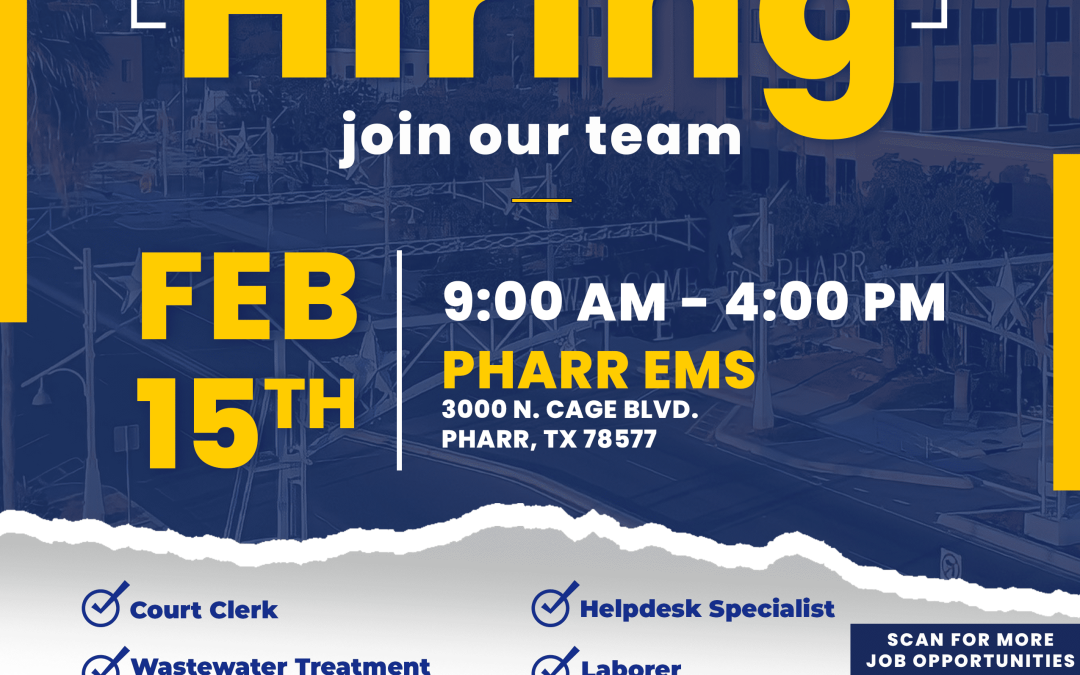 City of Pharr to Host Job Fair: 50 Open Positions Available Across Various Departments on THU., 2/15 @ 9 am