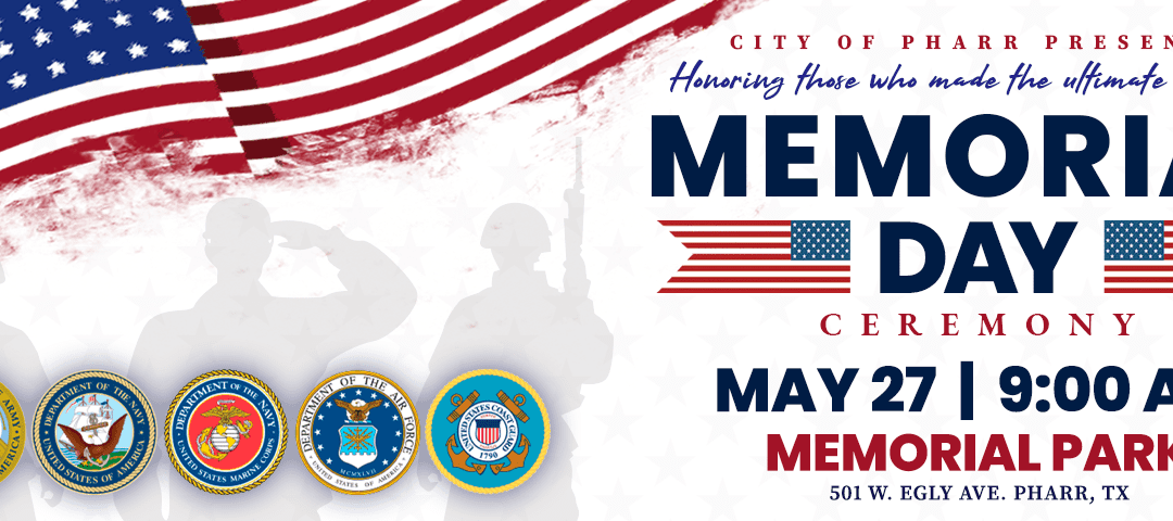 City of Pharr Invites Community to Annual Memorial Day Ceremony