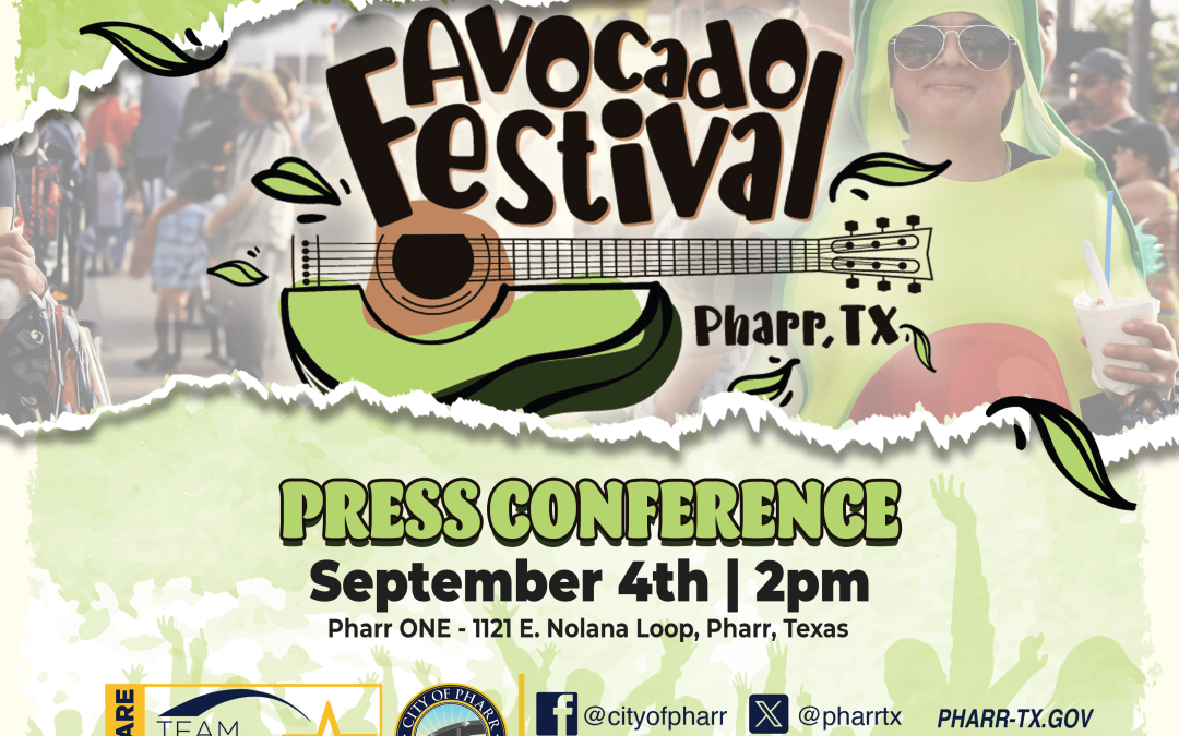 Pharr to Unveil Avocado Festival 2024 Musical Lineup, Thrilling Surprises at Press Conference on Wed., 9/4 @ 2 PM