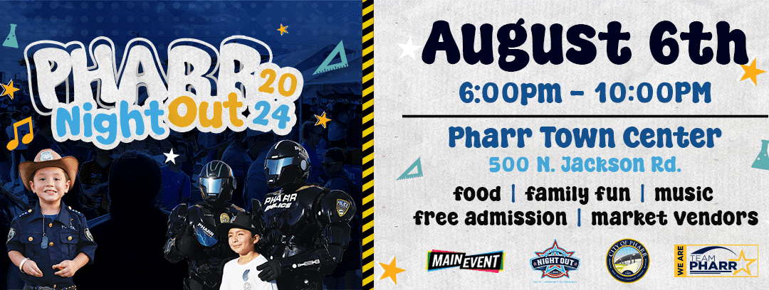 Pharr Police Department Invites Community to Annual Pharr Night Out on Tue., 8/6 @ 6 PM