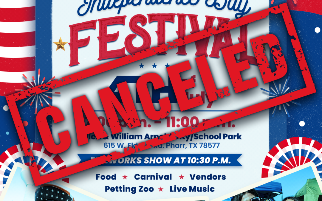 City of Pharr Cancels Independence Day Festival Scheduled for Friday, July 4th