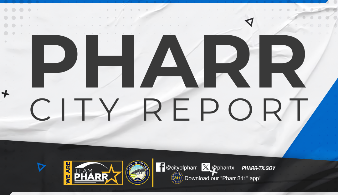 Pharr City Report for 7/7/2025