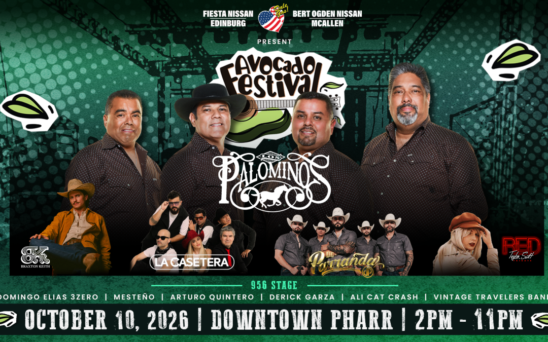 Los Palominos to Headline 4th Annual Avocado Festival in Downtown Pharr, Exciting Week of Events Announced at Fresh on the Border Press Conference